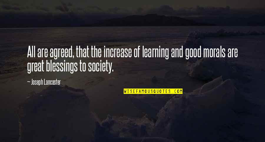 Morals And Society Quotes By Joseph Lancaster: All are agreed, that the increase of learning