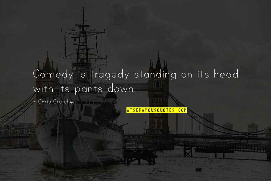 Morals In Huckleberry Finn Quotes By Chris Crutcher: Comedy is tragedy standing on its head with