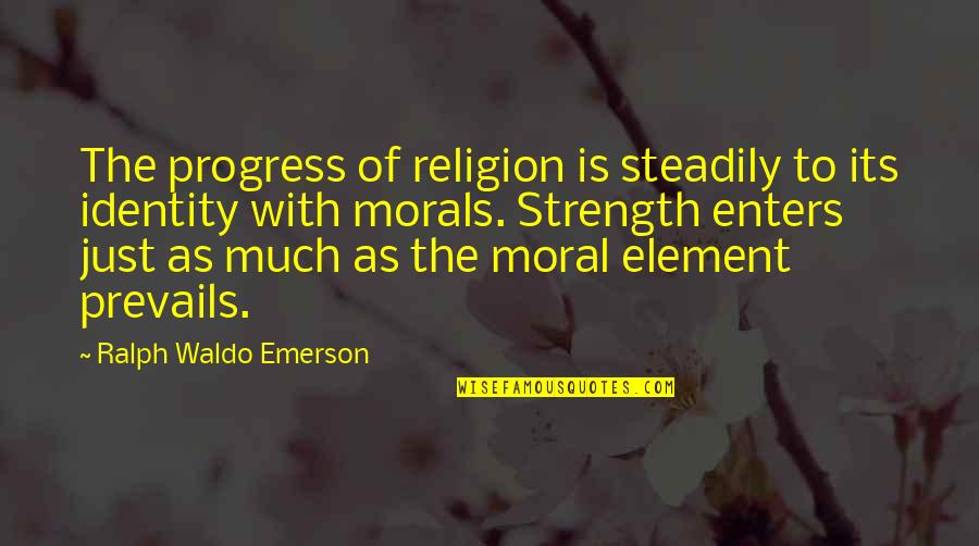 Morals Without Religion Quotes By Ralph Waldo Emerson: The progress of religion is steadily to its Morals Without Religion Quotes By Ralph Waldo Emerson: The progress of religion is steadily to its