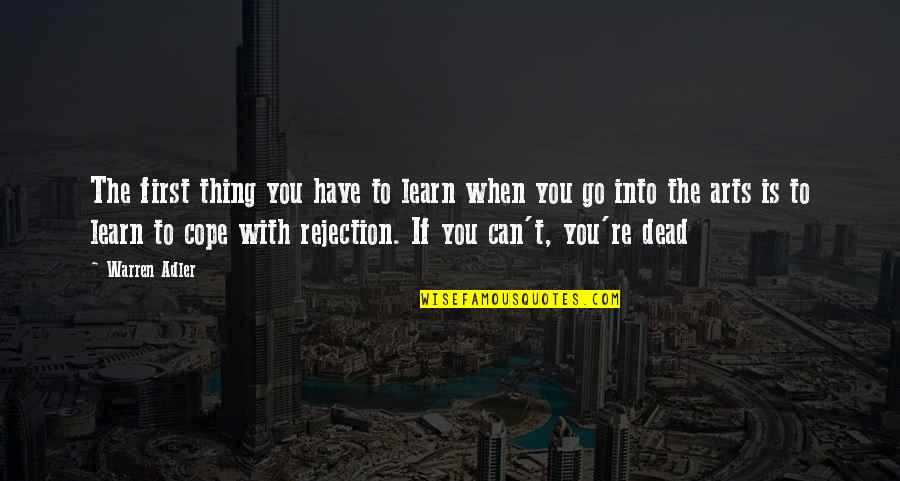 Morals Without Religion Quotes By Warren Adler: The first thing you have to learn when Morals Without Religion Quotes By Warren Adler: The first thing you have to learn when