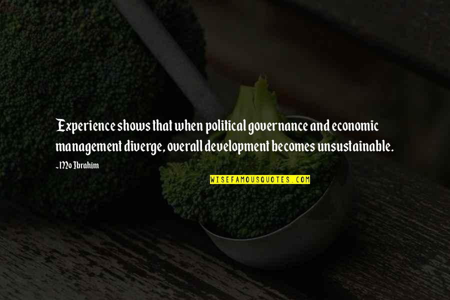 Mo'ranr Quotes By Mo Ibrahim: Experience shows that when political governance and economic