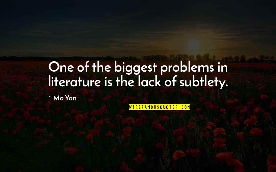 Mo'ranr Quotes By Mo Yan: One of the biggest problems in literature is