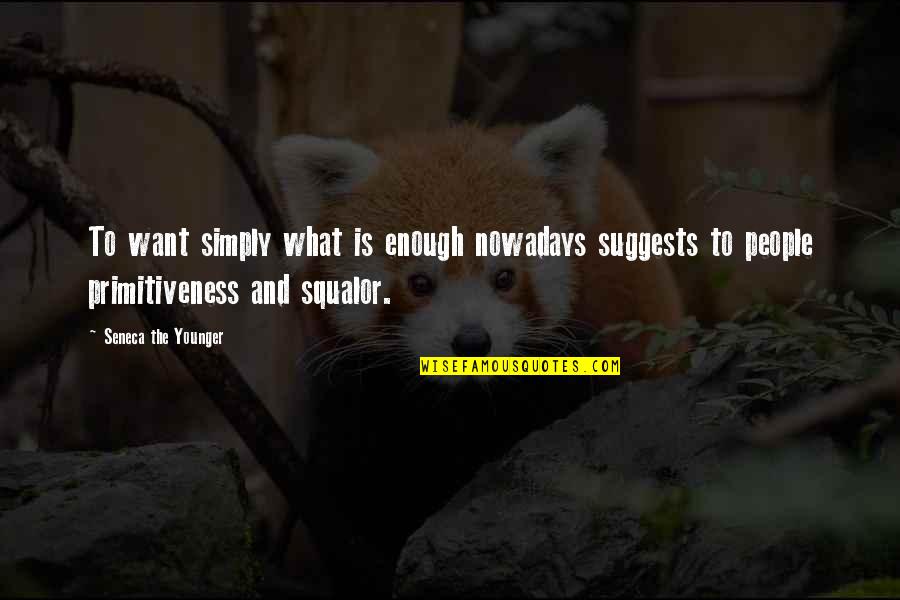Morao B Quotes By Seneca The Younger: To want simply what is enough nowadays suggests Morao B Quotes By Seneca The Younger: To want simply what is enough nowadays suggests
