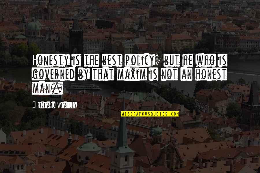 Moravetz Ferenc Quotes By Richard Whately: Honesty is the best policy; but he who