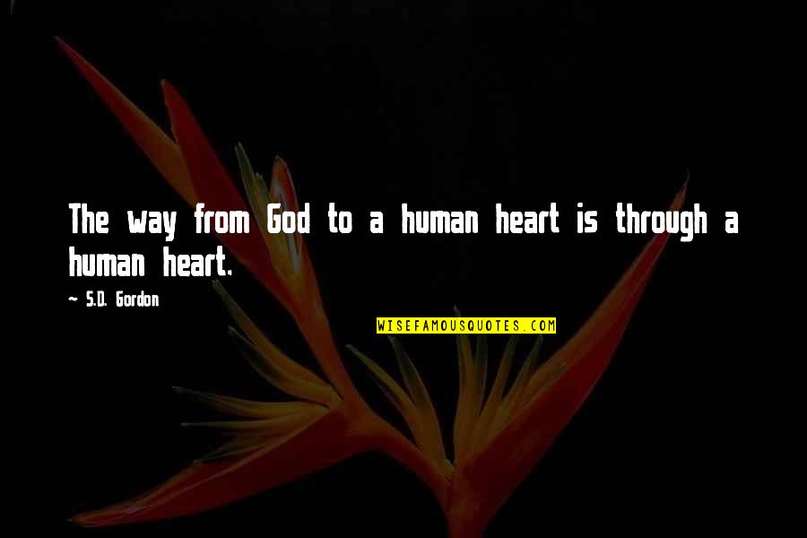 Morbidelli Quotes By S.D. Gordon: The way from God to a human heart