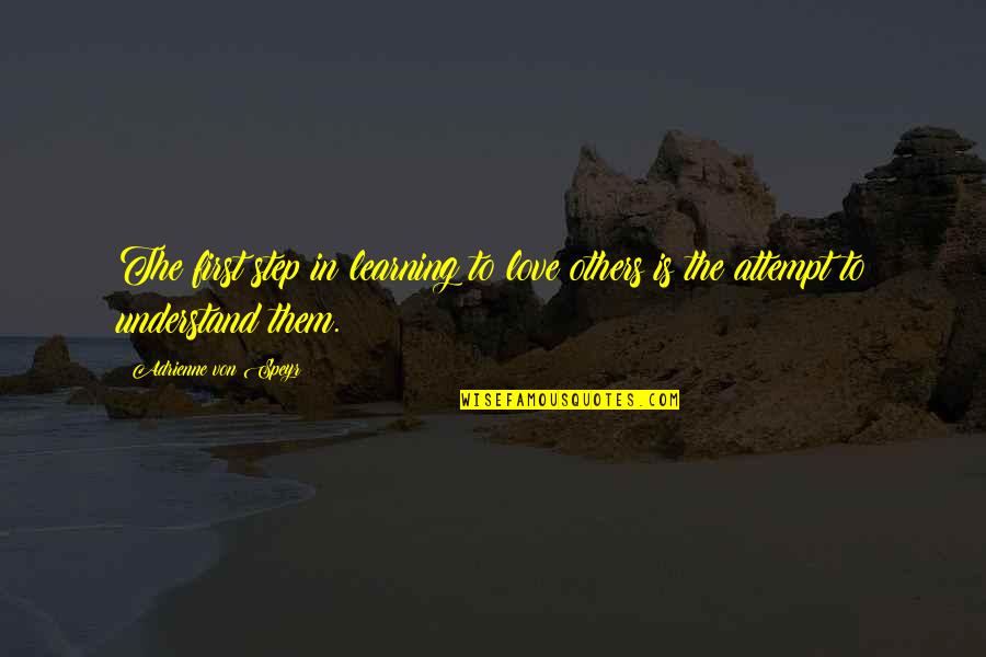 Mordam In Farsi Quotes By Adrienne Von Speyr: The first step in learning to love others