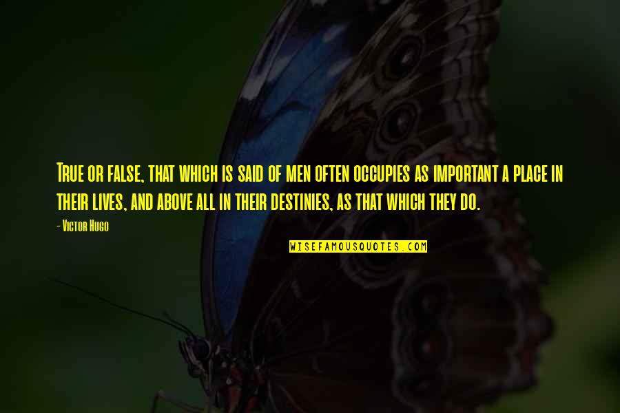 Mordor Quotes By Victor Hugo: True or false, that which is said of Mordor Quotes By Victor Hugo: True or false, that which is said of