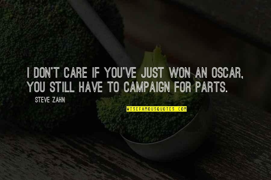 Mords Moi Quotes By Steve Zahn: I don't care if you've just won an