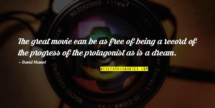 Morduchowitz Quotes By David Mamet: The great movie can be as free of
