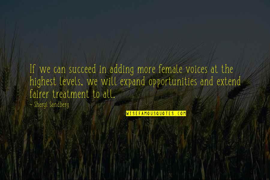 More At Quotes By Sheryl Sandberg: If we can succeed in adding more female