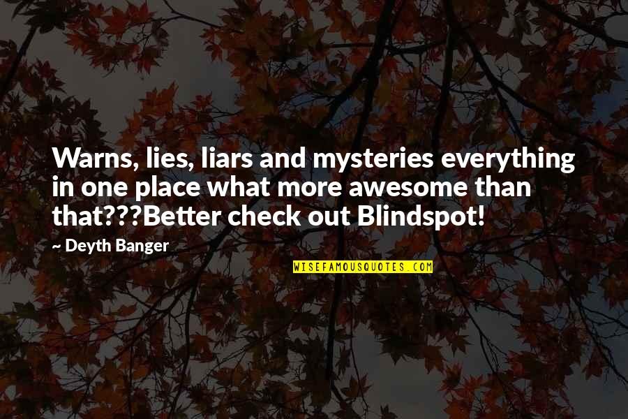 More Awesome Quotes By Deyth Banger: Warns, lies, liars and mysteries everything in one