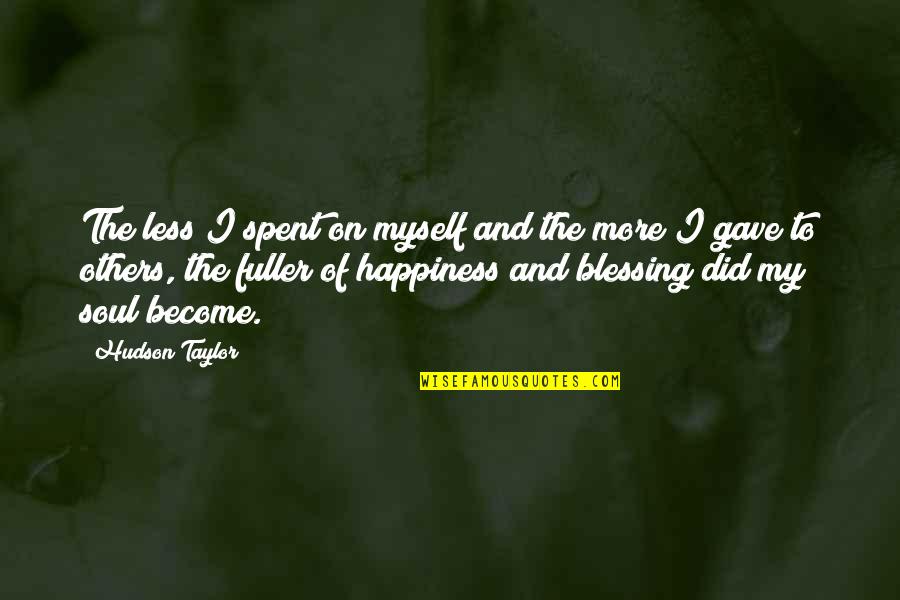 More Blessing Quotes By Hudson Taylor: The less I spent on myself and the