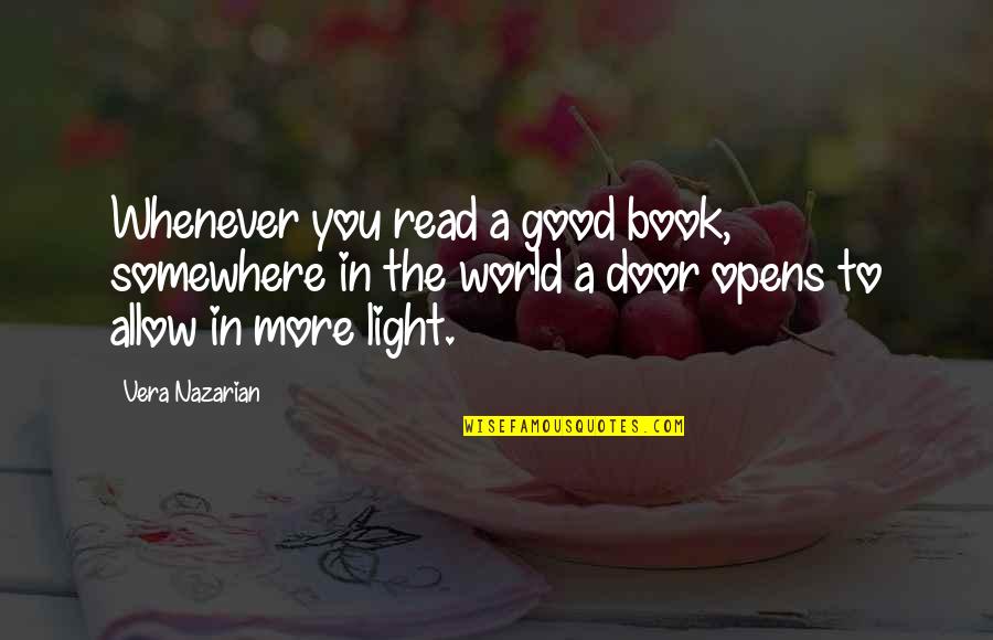 More Book Quotes By Vera Nazarian: Whenever you read a good book, somewhere in More Book Quotes By Vera Nazarian: Whenever you read a good book, somewhere in