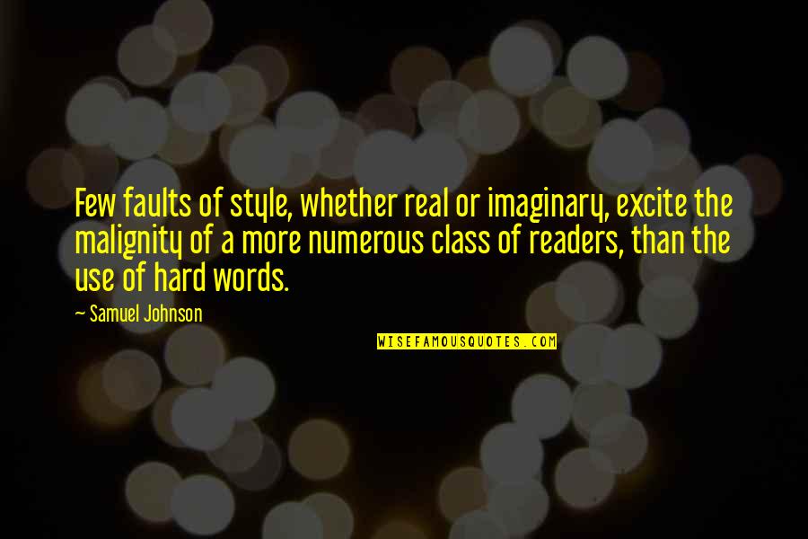 More Class Than Quotes By Samuel Johnson: Few faults of style, whether real or imaginary,