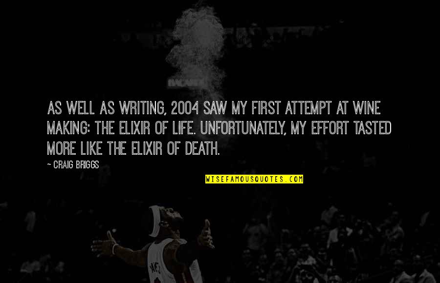 More Effort Quotes By Craig Briggs: As well as writing, 2004 saw my first More Effort Quotes By Craig Briggs: As well as writing, 2004 saw my first