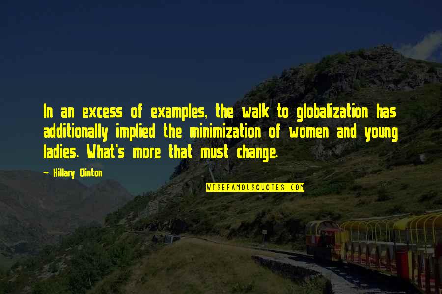 More Example Of Quotes By Hillary Clinton: In an excess of examples, the walk to