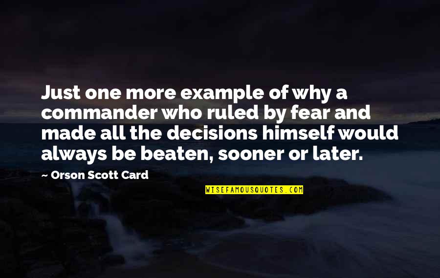 More Example Of Quotes By Orson Scott Card: Just one more example of why a commander