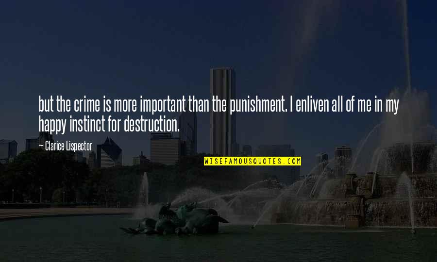 More Happiness In Quotes By Clarice Lispector: but the crime is more important than the