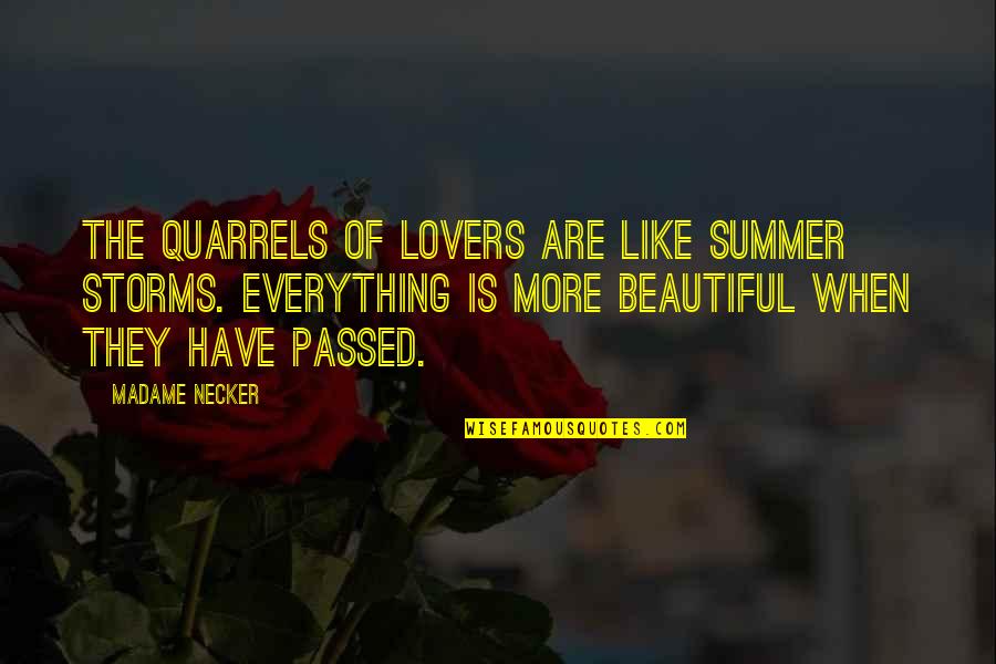 More Is Quotes By Madame Necker: The quarrels of lovers are like summer storms.