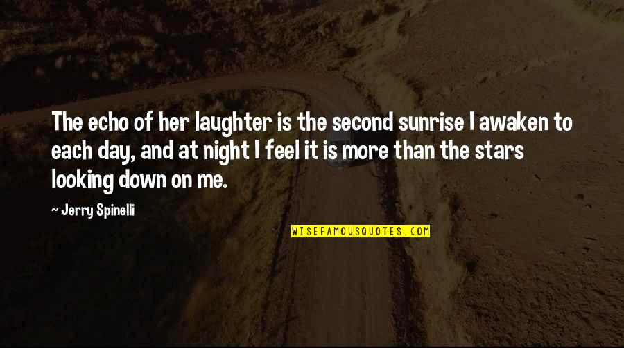 More Of Me To Love Quotes By Jerry Spinelli: The echo of her laughter is the second