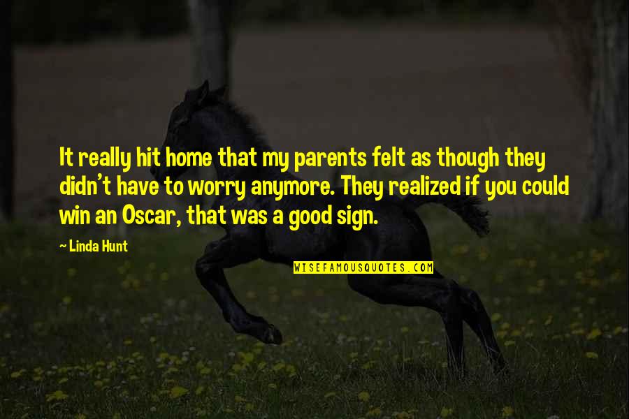 More Perfect The Gun Quotes By Linda Hunt: It really hit home that my parents felt