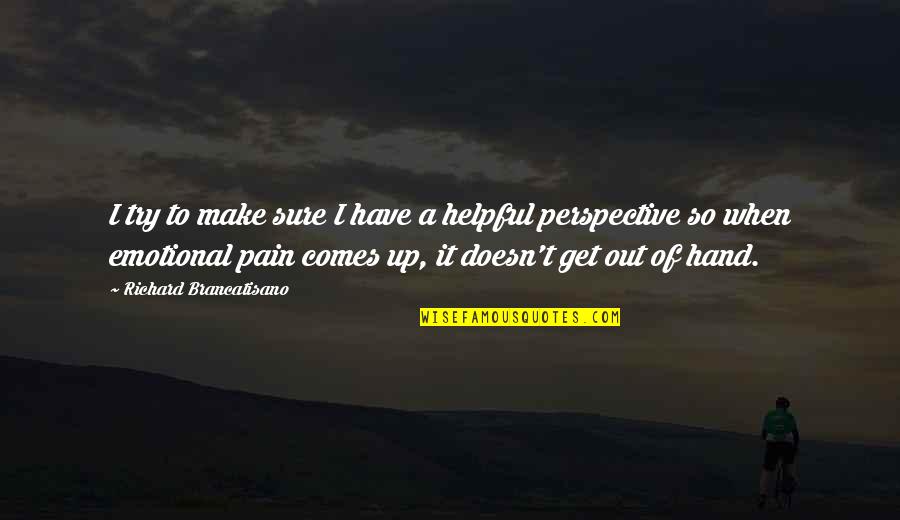 More Sales To Come Quotes By Richard Brancatisano: I try to make sure I have a