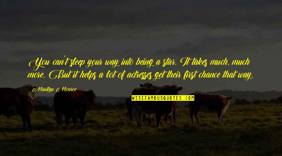More Sleep Quotes By Marilyn Monroe: You can't sleep your way into being a More Sleep Quotes By Marilyn Monroe: You can't sleep your way into being a