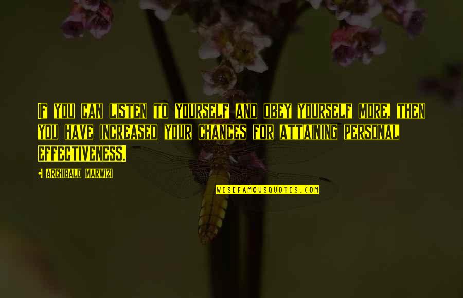 More Success To You Quotes By Archibald Marwizi: If you can listen to yourself and obey More Success To You Quotes By Archibald Marwizi: If you can listen to yourself and obey