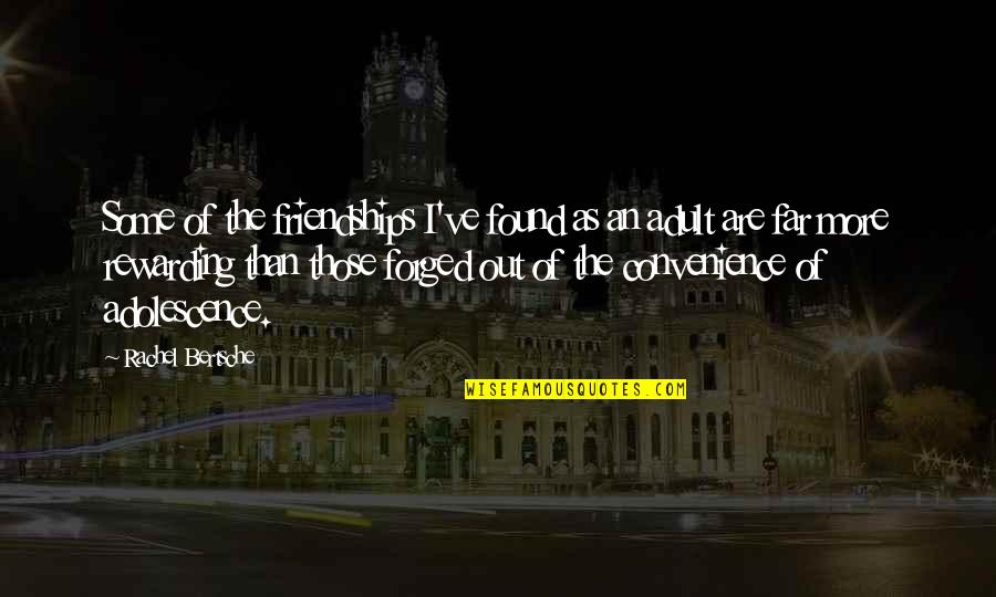 More Than Friends Quotes By Rachel Bertsche: Some of the friendships I've found as an More Than Friends Quotes By Rachel Bertsche: Some of the friendships I've found as an