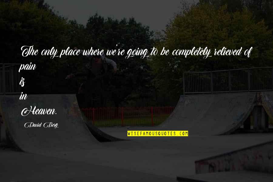 More Than Human Theodore Sturgeon Quotes By David Berg: The only place where we're going to be