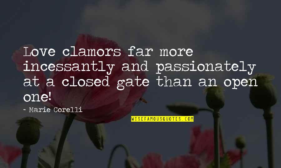 More Than One Love Quotes By Marie Corelli: Love clamors far more incessantly and passionately at More Than One Love Quotes By Marie Corelli: Love clamors far more incessantly and passionately at