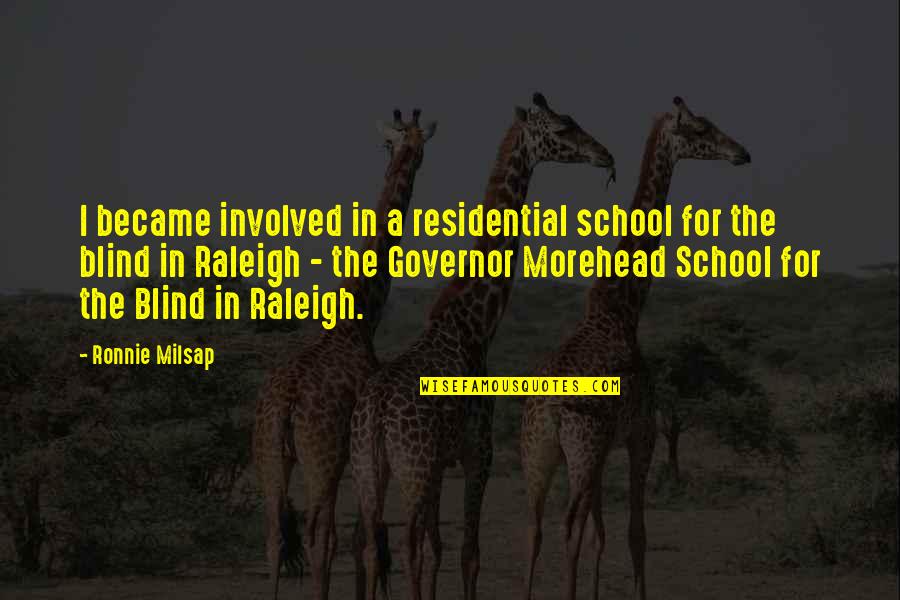 Morehead's Quotes By Ronnie Milsap: I became involved in a residential school for