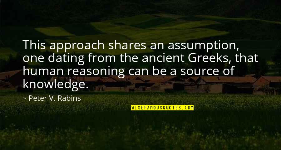 Morellismobbdiningcar Quotes By Peter V. Rabins: This approach shares an assumption, one dating from