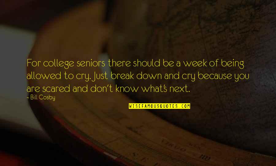 Moreneta Quotes By Bill Cosby: For college seniors there should be a week