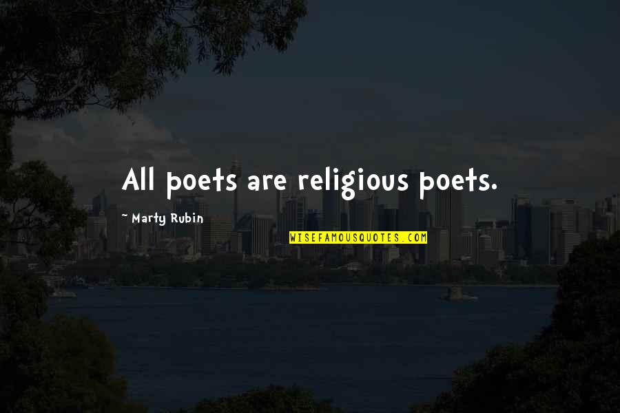 Morenikeji Lyrics Quotes By Marty Rubin: All poets are religious poets.
