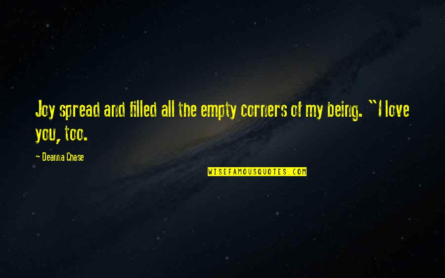 Morenos Rmv Quotes By Deanna Chase: Joy spread and filled all the empty corners