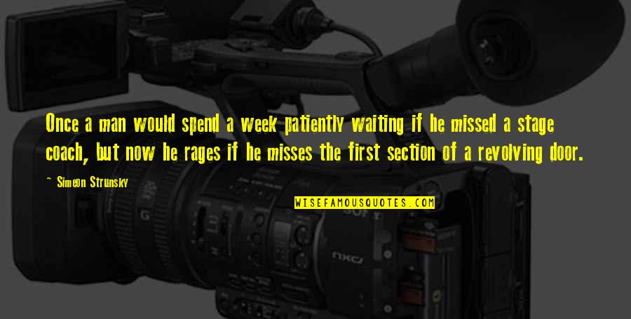 Moreta Tax Quotes By Simeon Strunsky: Once a man would spend a week patiently