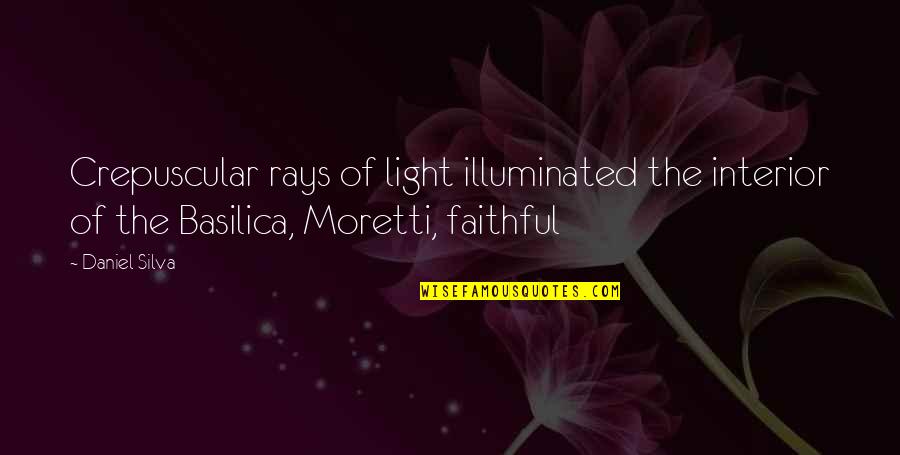 Moretti's Quotes By Daniel Silva: Crepuscular rays of light illuminated the interior of