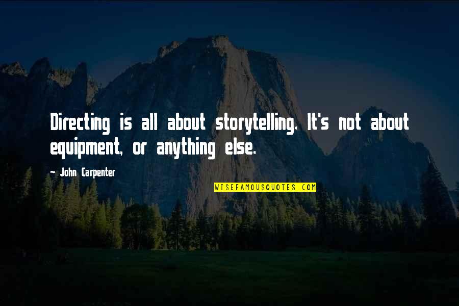 Moretz Of Carrie Quotes By John Carpenter: Directing is all about storytelling. It's not about