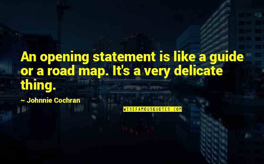 Moreux Les Quotes By Johnnie Cochran: An opening statement is like a guide or