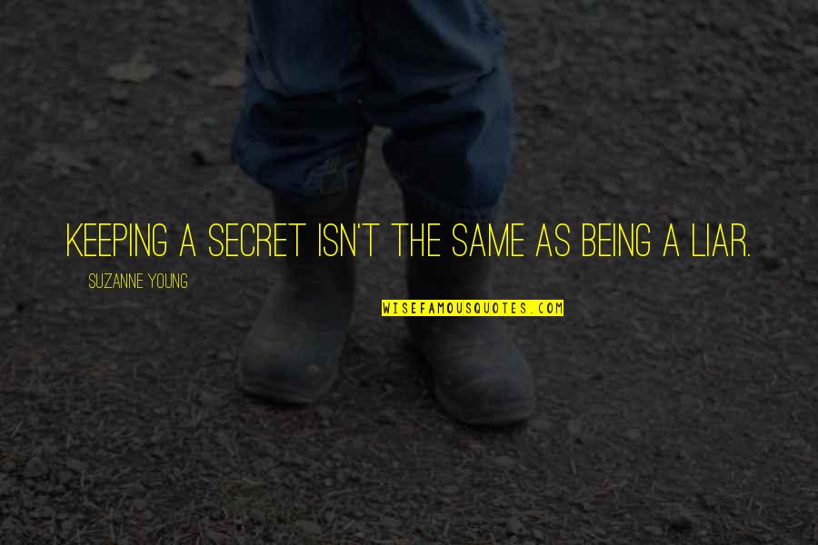 Morgan Dawson Quotes By Suzanne Young: Keeping a secret isn't the same as being Morgan Dawson Quotes By Suzanne Young: Keeping a secret isn't the same as being