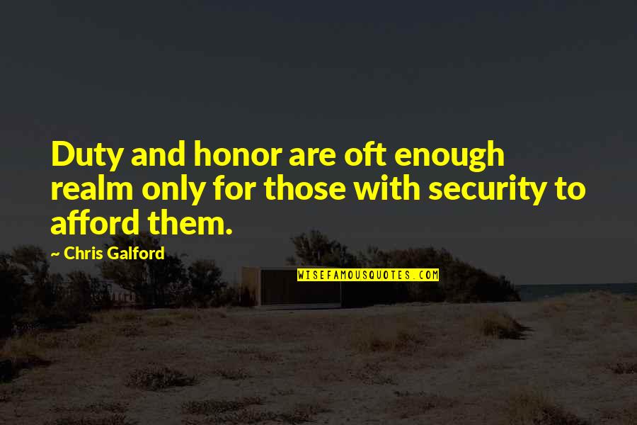 Morgan Freeman Memorable Movie Quotes By Chris Galford: Duty and honor are oft enough realm only