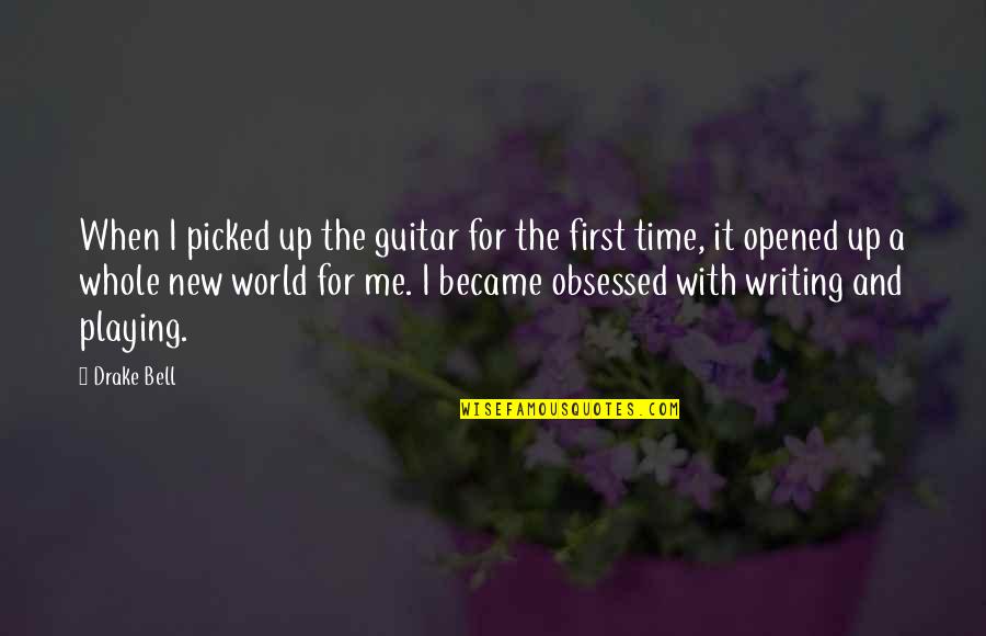 Morgan Wooten Quotes By Drake Bell: When I picked up the guitar for the Morgan Wooten Quotes By Drake Bell: When I picked up the guitar for the