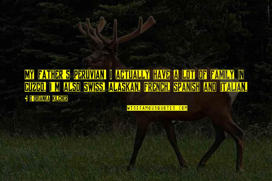 Morgenstern Princess Quotes By Q'orianka Kilcher: My father's Peruvian! I actually have a lot Morgenstern Princess Quotes By Q'orianka Kilcher: My father's Peruvian! I actually have a lot