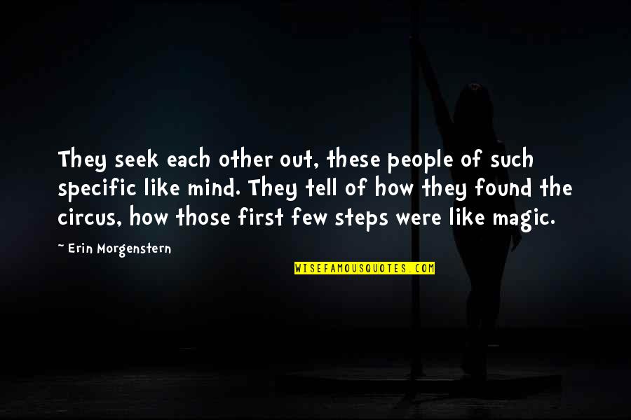Morgenstern's Quotes By Erin Morgenstern: They seek each other out, these people of