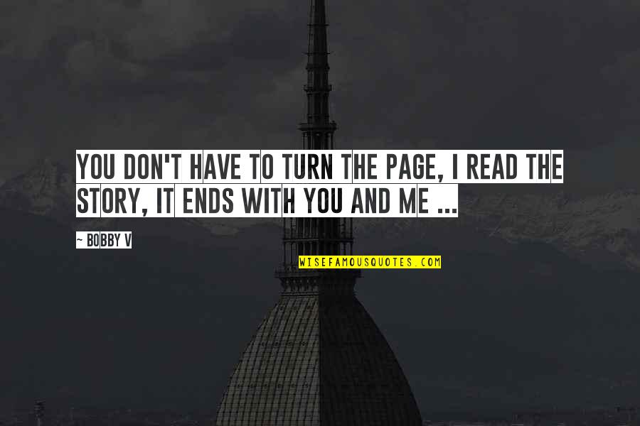 Morgera Godzilla Quotes By Bobby V: You don't have to turn the Page, I