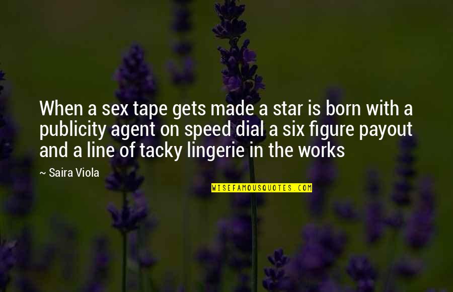 Morgese Neurologist Quotes By Saira Viola: When a sex tape gets made a star