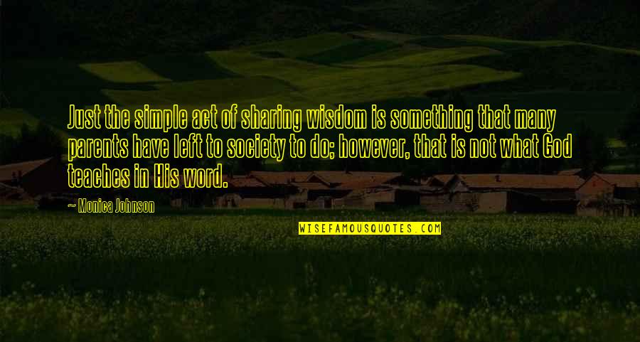 Morghulis Quotes By Monica Johnson: Just the simple act of sharing wisdom is Morghulis Quotes By Monica Johnson: Just the simple act of sharing wisdom is