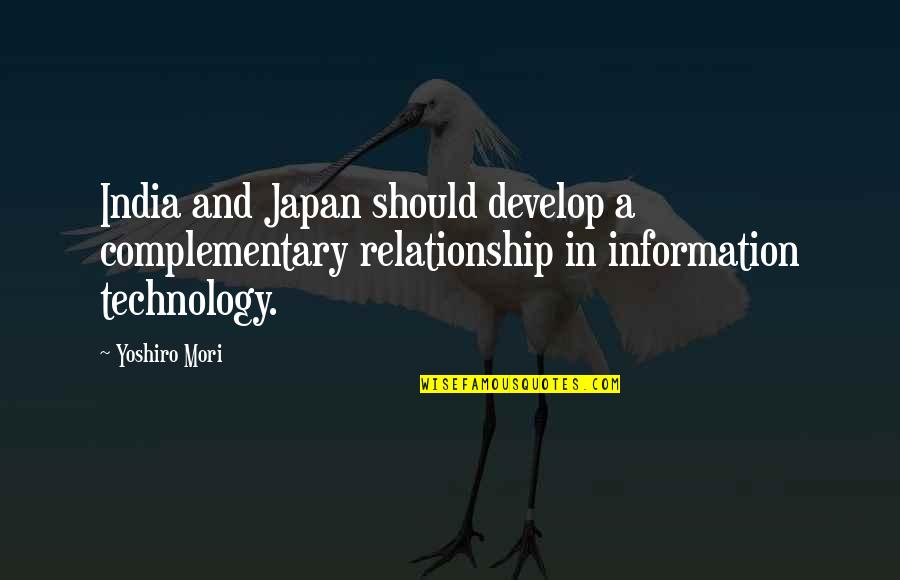 Mori Quotes By Yoshiro Mori: India and Japan should develop a complementary relationship