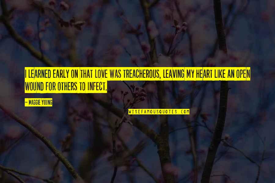 Moriah Pearson Quotes By Maggie Young: I learned early on that love was treacherous, Moriah Pearson Quotes By Maggie Young: I learned early on that love was treacherous,